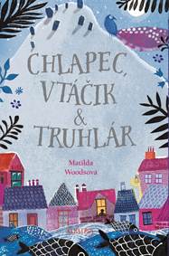 Tínedžerské stretko - Chlapec, vtáčik a truhlár